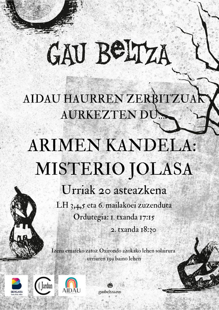 Urriak 20 asteazkena ARIMEN KANDELA MISTERIO JOLASA LH 3,4,5 eta 6. mailakoei zuzenduta AIDAU HAURREN ZERBITZUA Izen emateko zatoz Oxirondo azokako lehen solairura urriaren 19a baino lehen (1) (1)